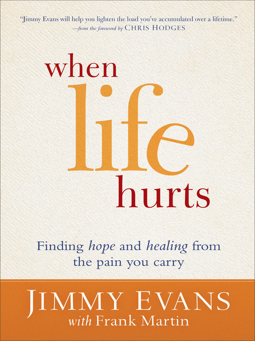 Title details for When Life Hurts by Jimmy Evans - Available